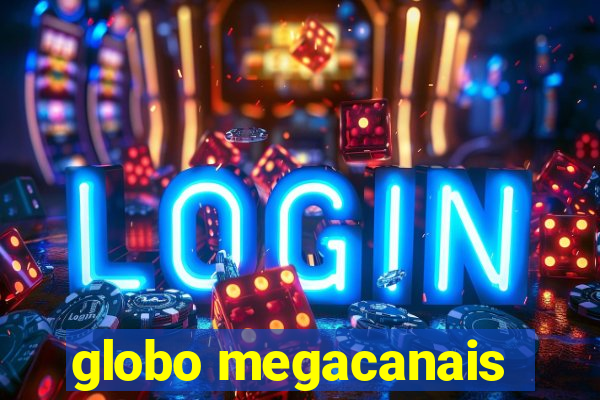 globo megacanais